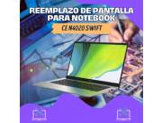 REEMPLAZO DE PANTALLA PARA NOTEBOOK ACER CE N4020 SWIFT