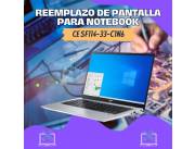 REEMPLAZO DE PANTALLA PARA NOTEBOOK ACER CE SF114-33-C1N6