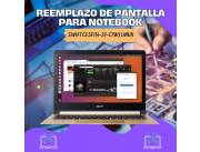 REEMPLAZO DE PANTALLA PARA NOTEBOOK ACER SWIFT CE SF114-33-C7WJ LINUX