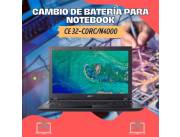CAMBIO DE BATERÍA PARA NOTEBOOK ACER CE 32-C0RC/N4000