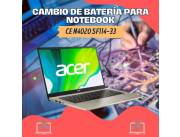 CAMBIO DE BATERÍA PARA NOTEBOOK ACER CE N4020 SF114-33