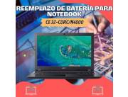 REEMPLAZO DE BATERÍA PARA NOTEBOOK ACER CE 32-C0RC/N4000