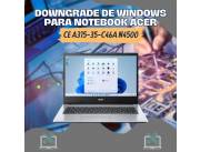 DOWNGRADE DE WINDOWS PARA NOTEBOOK ACER CE A315-35-C46A N4500