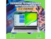 SERVICIO TECNICO PARA NOTEBOOK ACER CE 32-C5U8/N4000