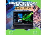 SERVICIO TECNICO PARA NOTEBOOK ACER CE A315-34-C201 W11H