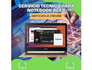 SERVICIO TECNICO PARA NOTEBOOK ACER SWIFT CE SF114-33-C7WJ LINUX