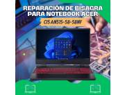 REPARACIÓN DE BISAGRA PARA NOTEBOOK ACER NITRO CI5 AN515-58-58NF