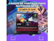 CAMBIO DE PANTALLA PARA NOTEBOOK ACER CI5 AN515-55-56VR