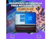 REEMPLAZO DE PANTALLA PARA NOTEBOOK ACER CI5 AN515-55-52FK