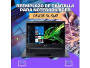 REEMPLAZO DE PANTALLA PARA NOTEBOOK ACER CI5 A315-56-56N7