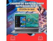 CAMBIO DE BATERÍA PARA NOTEBOOK ACER SWIFT 3 SF314-54-56L8 CI5 8250U
