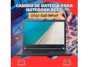 CAMBIO DE BATERÍA PARA NOTEBOOK ACER CI5 G2-516R TMP449