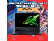 REEMPLAZO DE BATERÍA PARA NOTEBOOK ACER CI5 54-527H