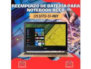 REEMPLAZO DE BATERÍA PARA NOTEBOOK ACER CI5 SF713-51-M8Y