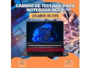 CAMBIO DE TECLADO PARA NOTEBOOK ACER CI5 AN515-55-51YS