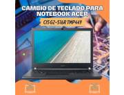 CAMBIO DE TECLADO PARA NOTEBOOK ACER CI5 G2-516R TMP449