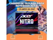 CAMBIO DE TECLADO PARA NOTEBOOK ACER CI5 AN515-58-55HT