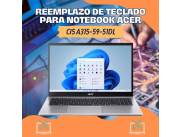 REEMPLAZO DE TECLADO PARA NOTEBOOK ACER CI5 A315-59-51DL