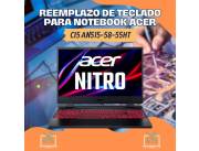 REEMPLAZO DE TECLADO PARA NOTEBOOK ACER CI5 AN515-58-55HT