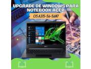 UPGRADE DE WINDOWS PARA NOTEBOOK ACER CI5 A315-56-56N7