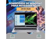 DOWNGRADE DE WINDOWS PARA NOTEBOOK ACER CI5 55-552K