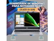DOWNGRADE DE WINDOWS PARA NOTEBOOK ACER CI5 A515-54-56YQ