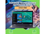 SERVICIO TECNICO PARA NOTEBOOK ACER CI5 52-51K3