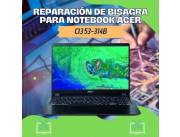 REPARACIÓN DE BISAGRA PARA NOTEBOOK ACER CI3 53-314B
