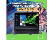 REPARACIÓN DE BISAGRA PARA NOTEBOOK ACER CI3 A515-54-32N2