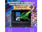 REEMPLAZO DE PANTALLA PARA NOTEBOOK ACER CI3 A515-54-39T7