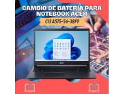 CAMBIO DE BATERÍA PARA NOTEBOOK ACER CI3 A515-54-38F9