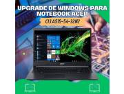 UPGRADE DE WINDOWS PARA NOTEBOOK ACER CI3 A515-54-32N2