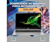 DOWNGRADE DE WINDOWS PARA NOTEBOOK ACER CI3 54-307F