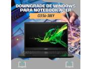 DOWNGRADE DE WINDOWS PARA NOTEBOOK ACER CI3 56-38EY