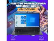 CAMBIO DE PANTALLA PARA NOTEBOOK ACER CI7 A315-57G-79Y2