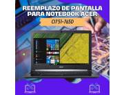 REEMPLAZO DE PANTALLA PARA NOTEBOOK ACER CI7 51-765D