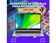 REEMPLAZO DE PANTALLA PARA NOTEBOOK ACER CI7 54-76FS