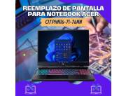 REEMPLAZO DE PANTALLA PARA NOTEBOOK ACER CI7 PHN16-71-76NN