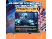 CAMBIO DE TECLADO PARA NOTEBOOK ACER PREDATOR CI7 53-879Y9