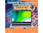 CAMBIO DE TECLADO PARA NOTEBOOK ACER CI7 A515-54-76FS