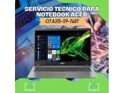 SERVICIO TECNICO PARA NOTEBOOK ACER CI7 A315-59-768T