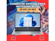 CAMBIO DE BATERÍA PARA NOTEBOOK ACER R5 A315-24P-R82F