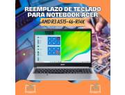 REEMPLAZO DE TECLADO PARA NOTEBOOK ACER AMD R3 ASPIRE5 A515-46-R14K