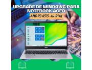 UPGRADE DE WINDOWS PARA NOTEBOOK ACER AMD R3 ASPIRE5 A515-46-R14K