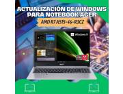 ACTUALIZACIÓN DE WINDOWS PARA NOTEBOOK ACER AMD R7 A515-46-R3CZ