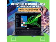 SERVICIO TECNICO PARA NOTEBOOK ACER AMD A4 ASPIRE3 A315-22-47SL