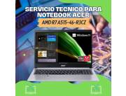 SERVICIO TECNICO PARA NOTEBOOK ACER AMD R7 A515-46-R3CZ