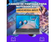 CAMBIO DE PANTALLA PARA NOTEBOOK ASUS AMD R3 M515DA-BR929T