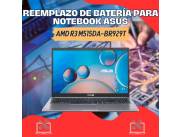 REEMPLAZO DE BATERÍA PARA NOTEBOOK ASUS AMD R3 M515DA-BR929T