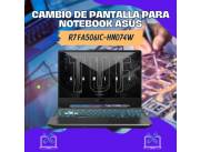 CAMBIO DE PANTALLA PARA NOTEBOOK ASUS R7 FA506IC-HN074W
